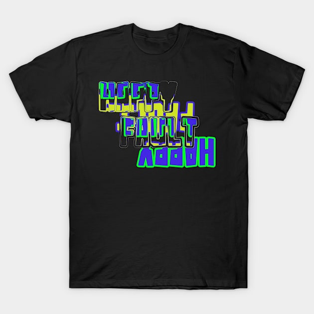 Happy Fault T-Shirt by stefy